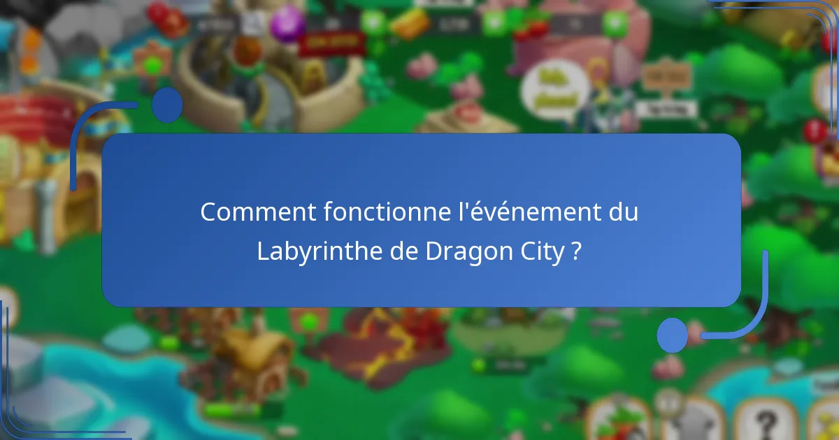 Comment fonctionne l’événement du Labyrinthe de Dragon City ?