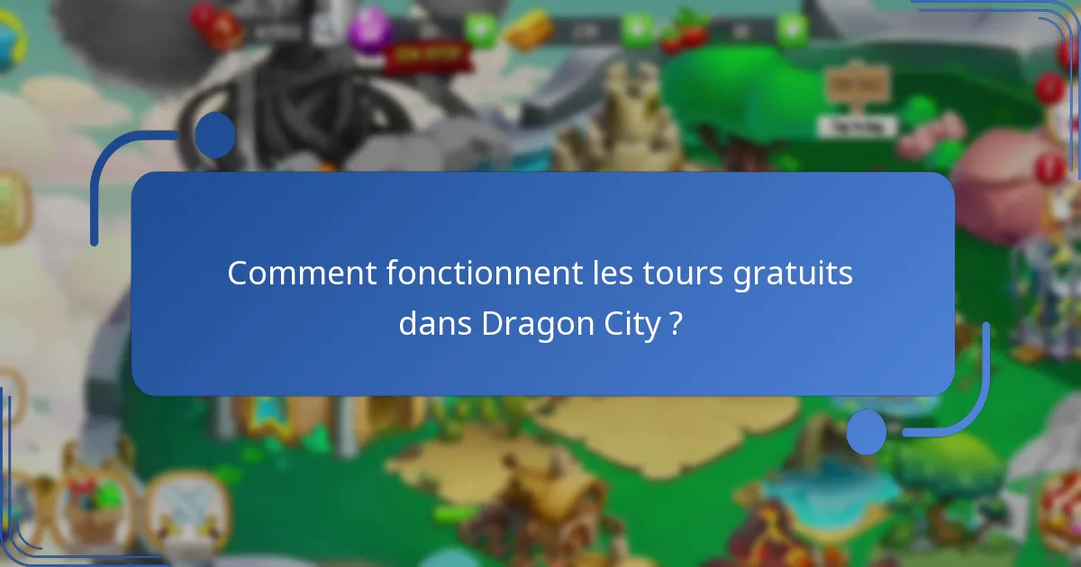 Comment fonctionnent les tours gratuits dans Dragon City ?