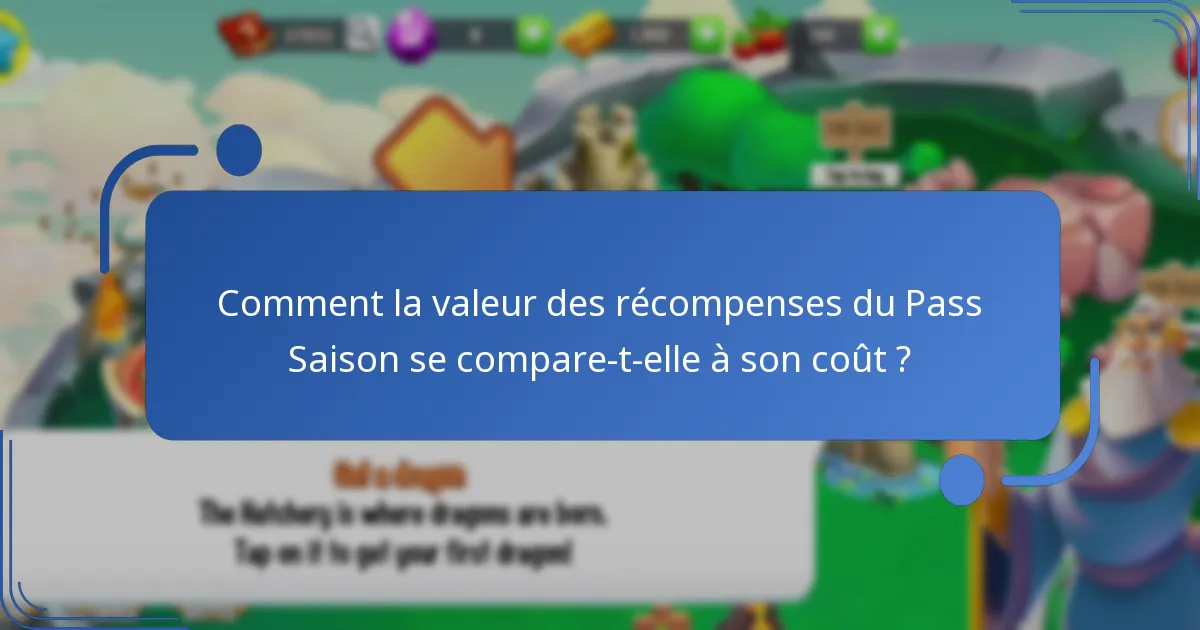 Comment la valeur des récompenses du Pass Saison se compare-t-elle à son coût ?