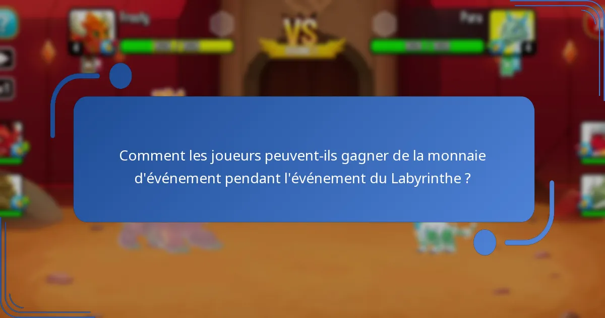 Comment les joueurs peuvent-ils gagner de la monnaie d’événement pendant l’événement du Labyrinthe ?
