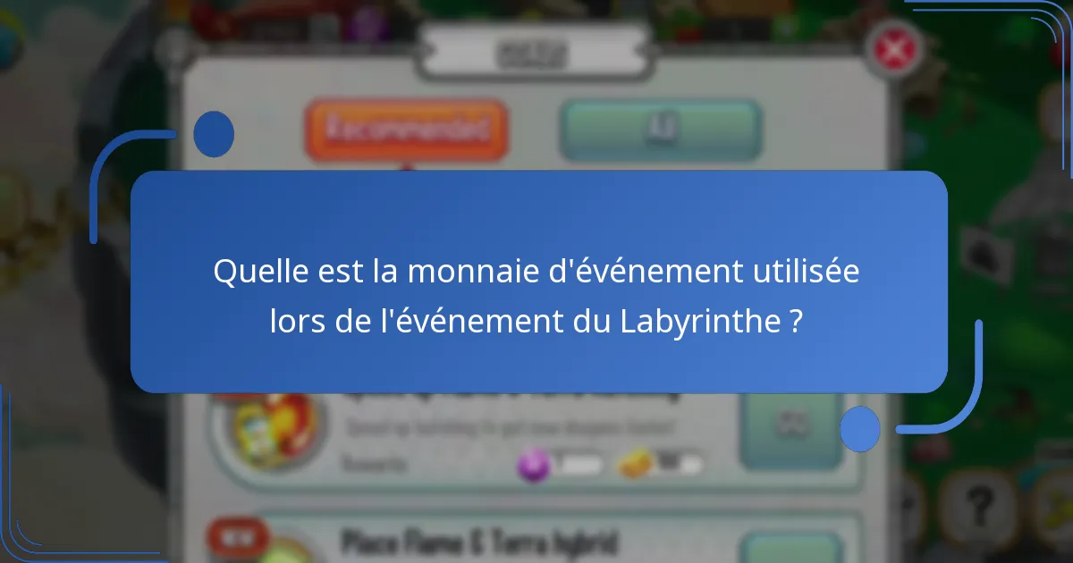 Quels objets spéciaux sont disponibles lors de l’événement du Labyrinthe ?