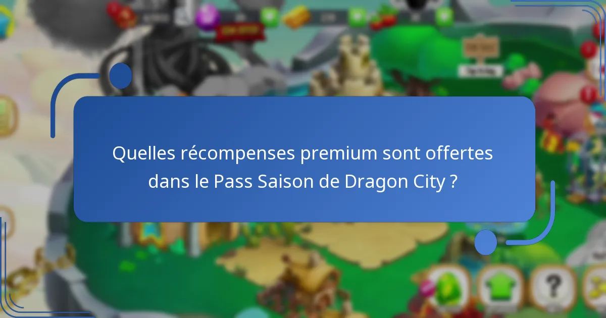 Quels dragons de collection les joueurs peuvent-ils obtenir grâce au Pass Saison ?