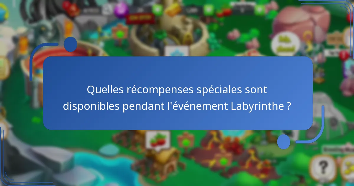 Comment fonctionne l’événement Labyrinthe ?