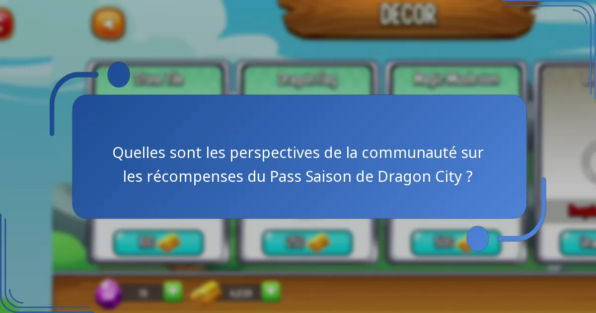 Quelles sont les perspectives de la communauté sur les récompenses du Pass Saison de Dragon City ?