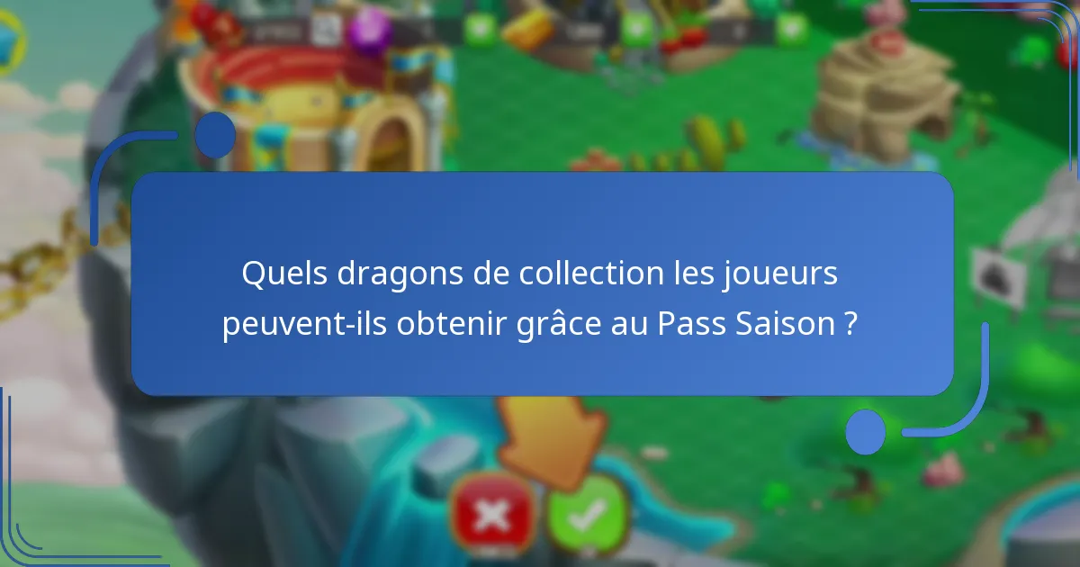 Comment le Pass Saison de Dragon City améliore-t-il l’expérience de jeu ?